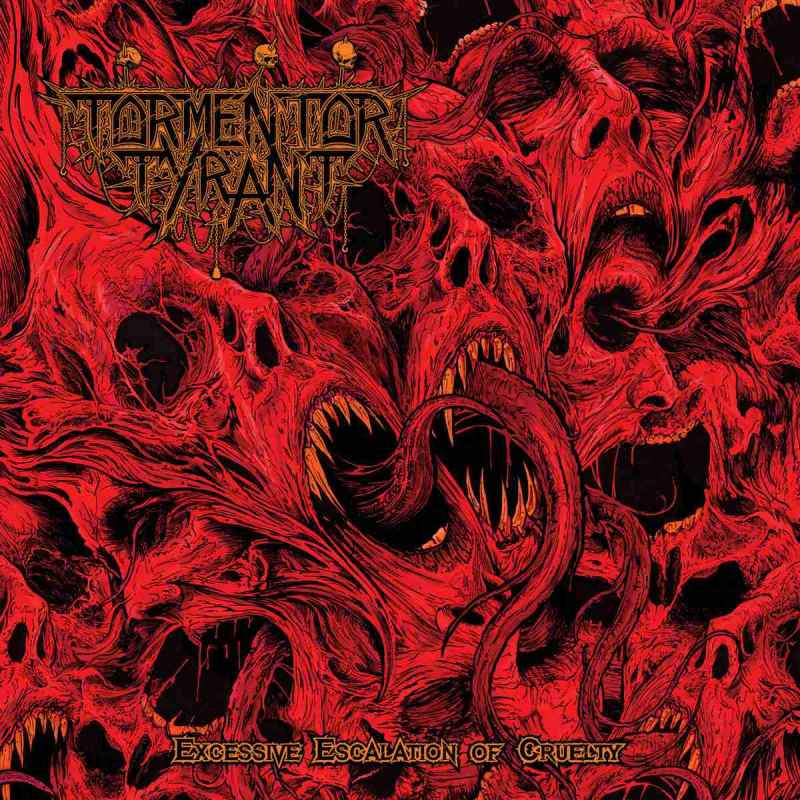 TORMENTOR TYRANT - Excessive Escalation of Cruelty CD